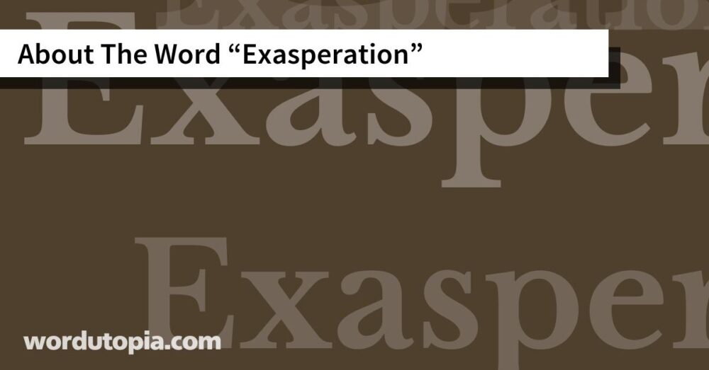 About The Word Exasperation