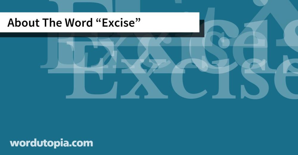 About The Word Excise