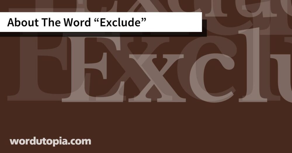 About The Word Exclude