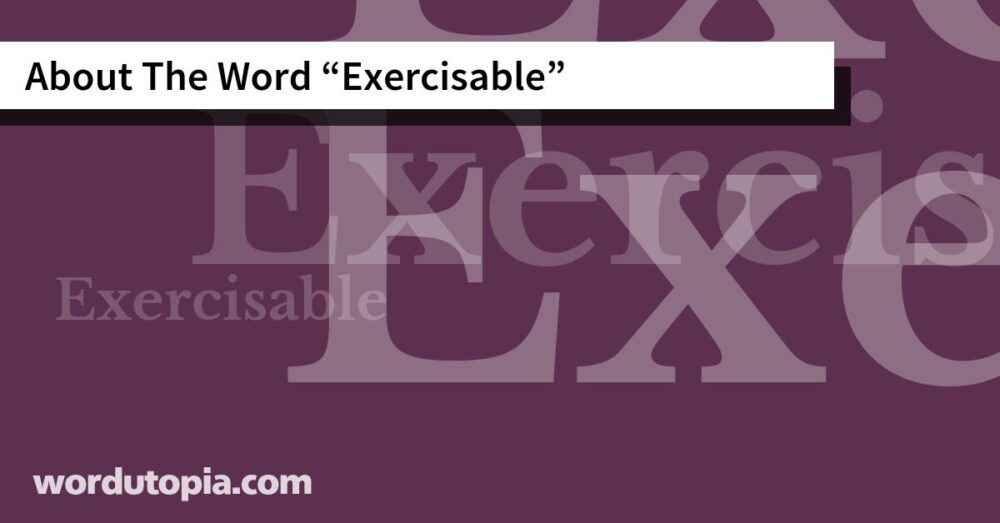 About The Word Exercisable