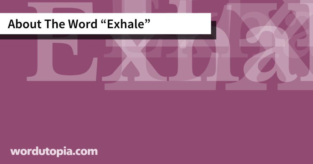 About The Word Exhale