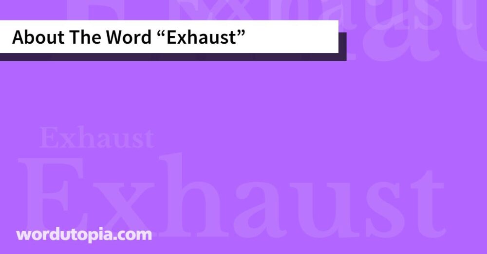 About The Word Exhaust