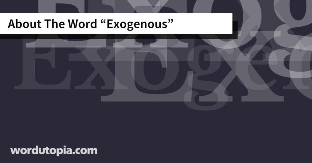 About The Word Exogenous