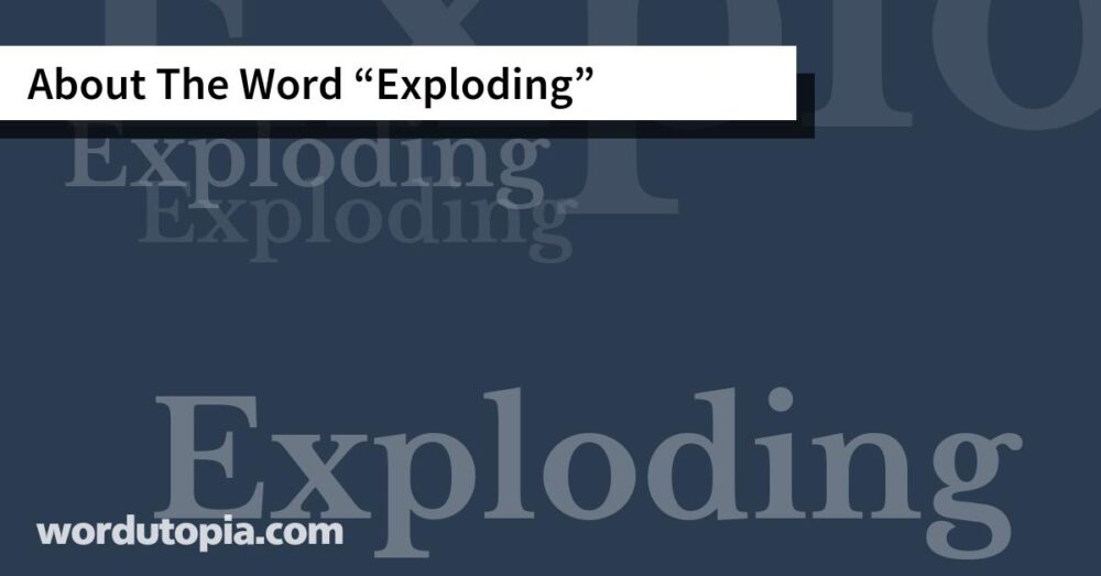 About The Word Exploding