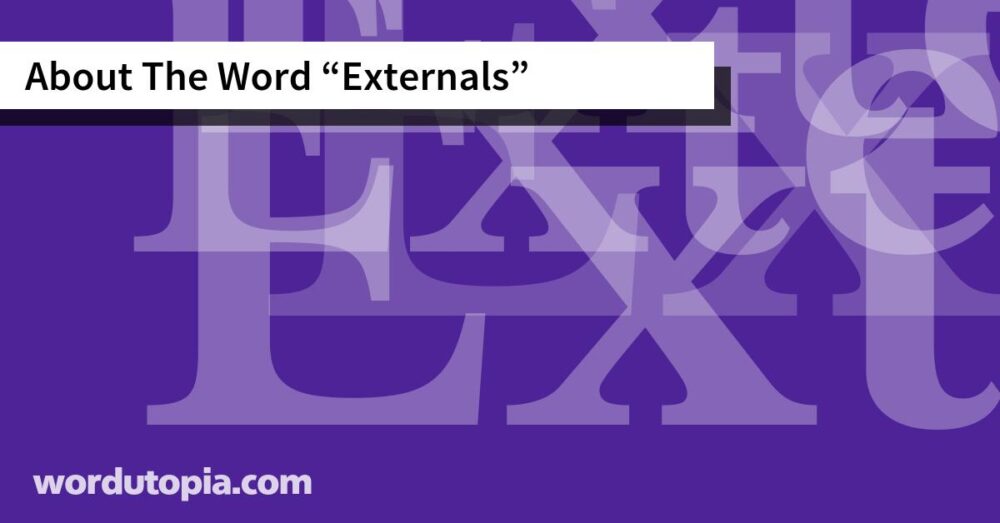 About The Word Externals