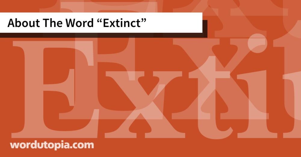 About The Word Extinct