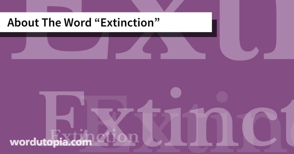 About The Word Extinction