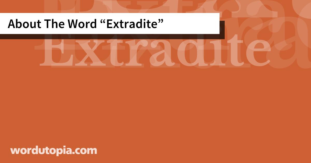 About The Word Extradite