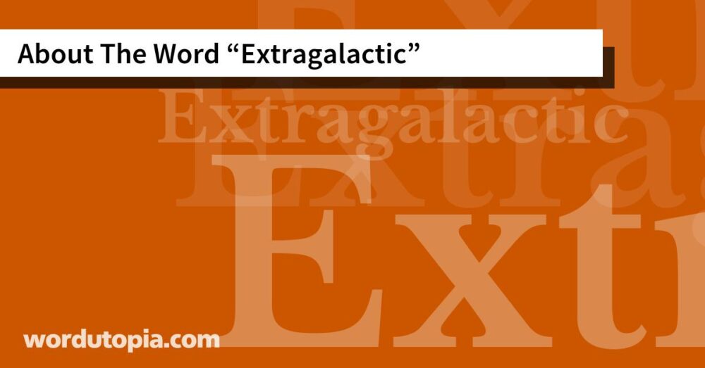About The Word Extragalactic