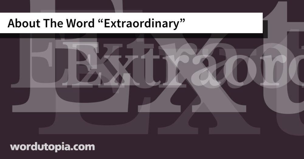 About The Word Extraordinary