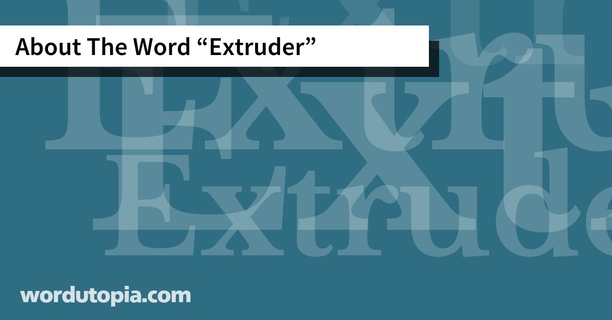 About The Word Extruder