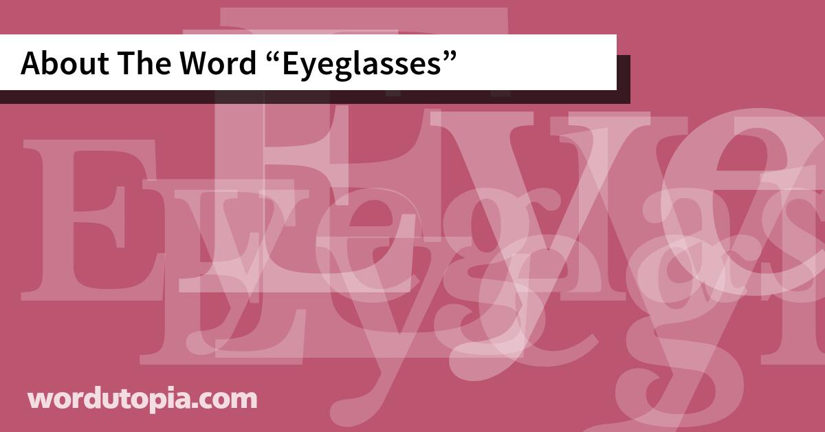 About The Word Eyeglasses