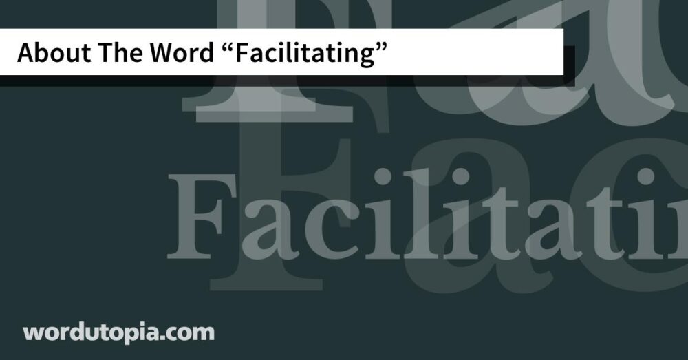 About The Word Facilitating