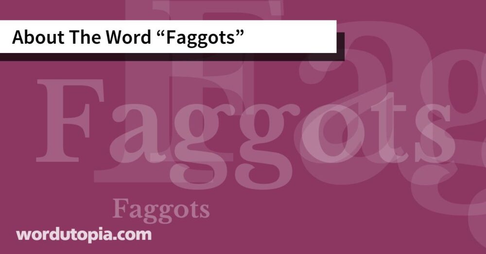 About The Word Faggots