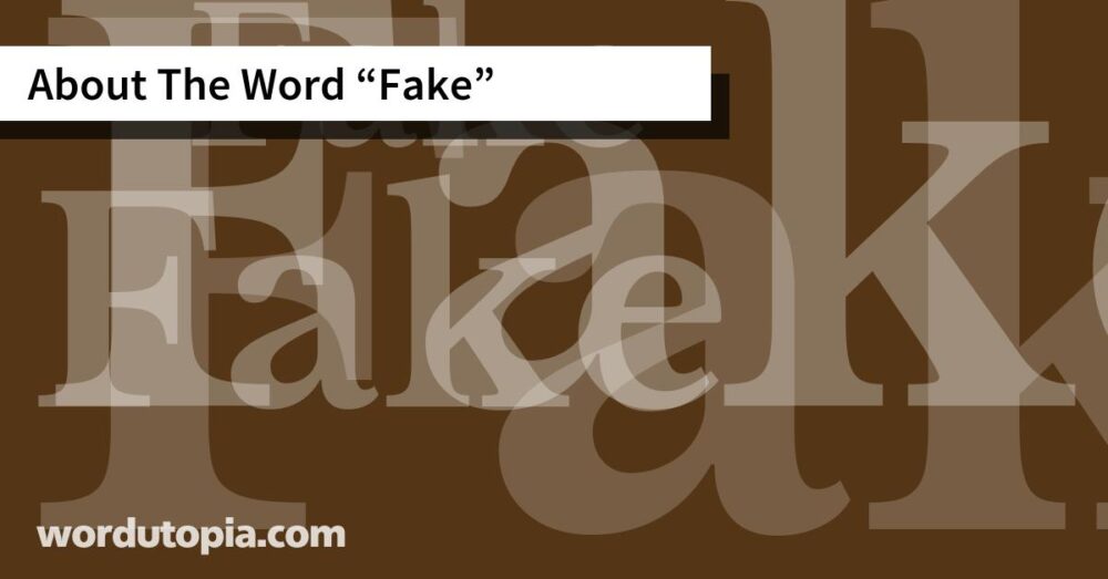 About The Word Fake