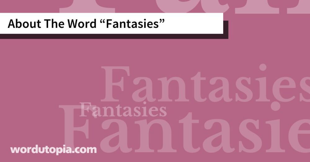 About The Word Fantasies