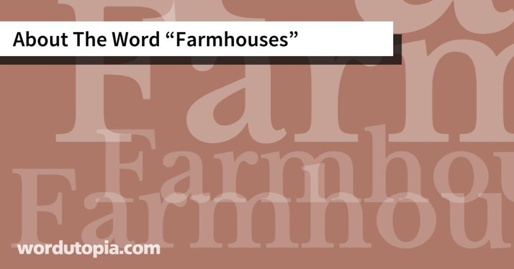 About The Word Farmhouses