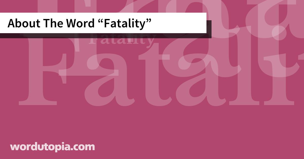 About The Word Fatality