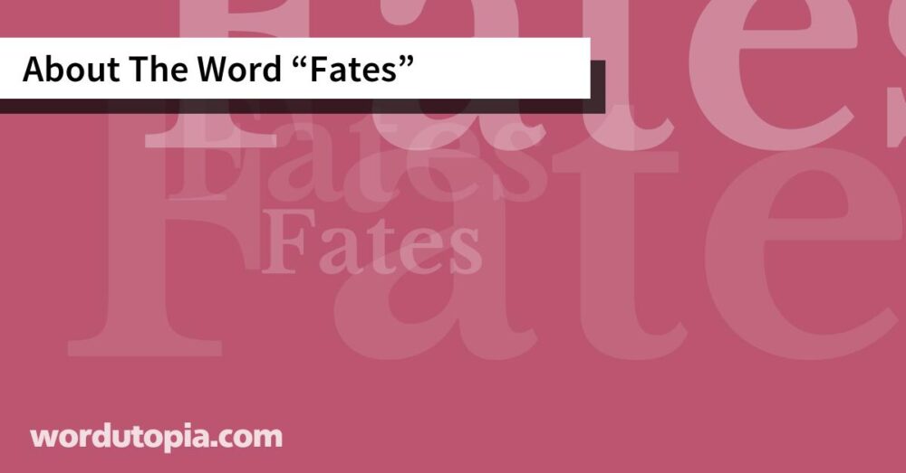 About The Word Fates