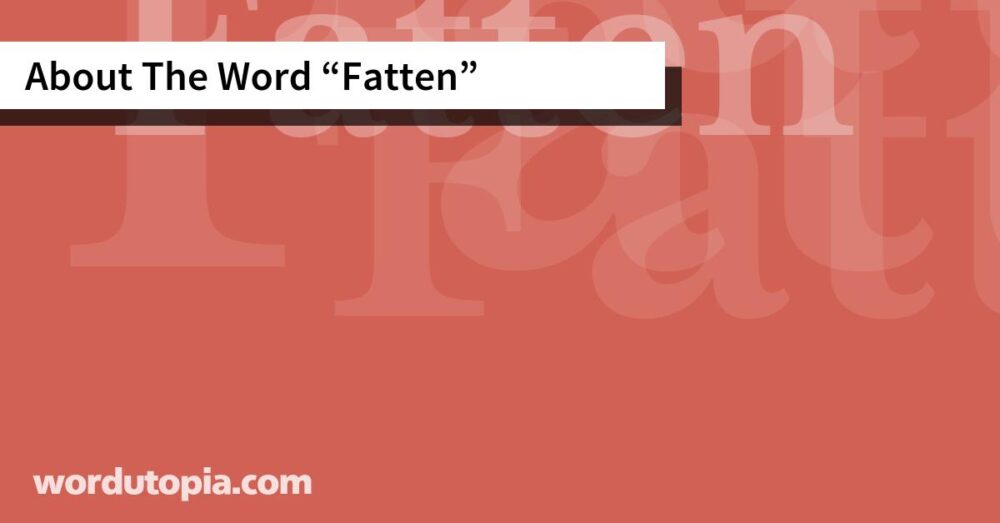 About The Word Fatten