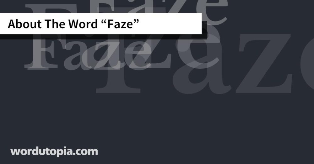 About The Word Faze