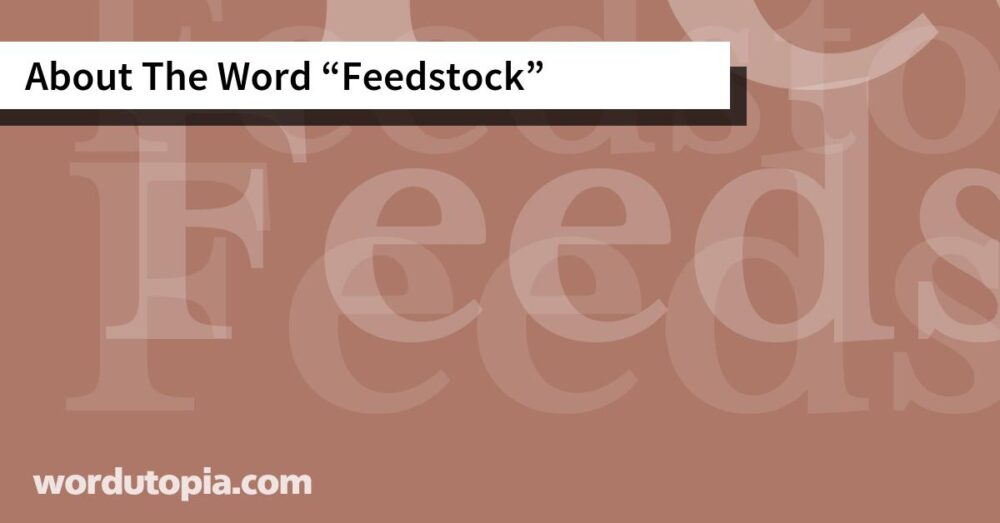 About The Word Feedstock