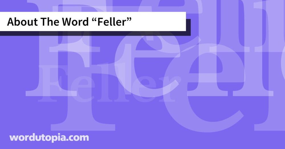 About The Word Feller
