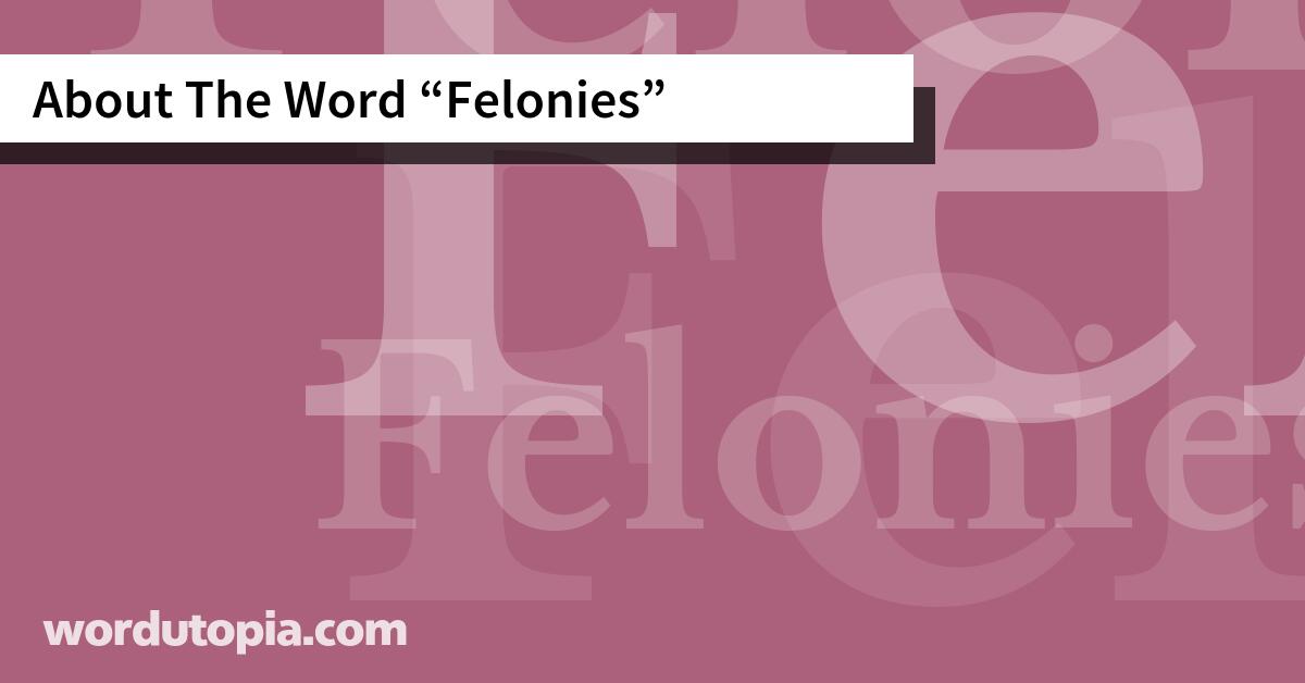 About The Word Felonies