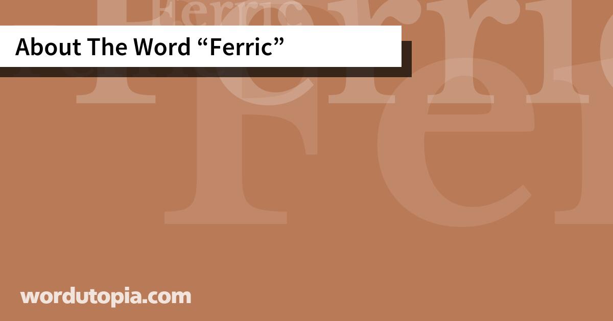 About The Word Ferric