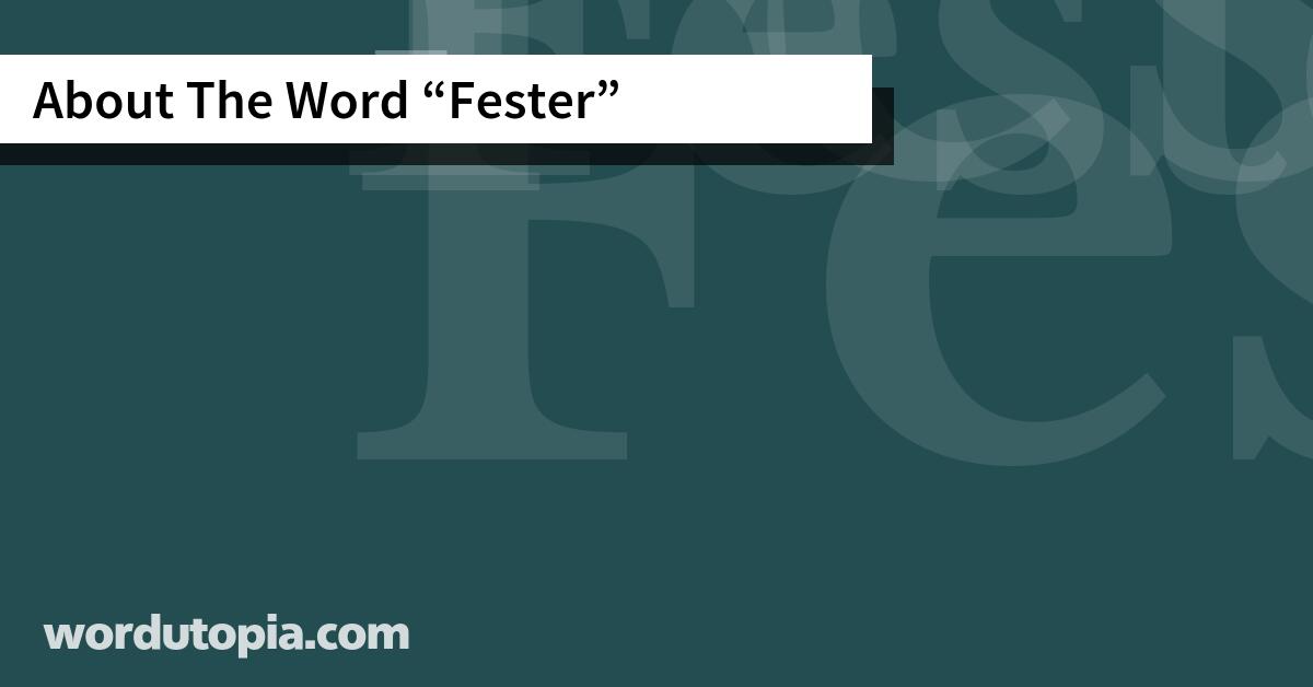 About The Word Fester