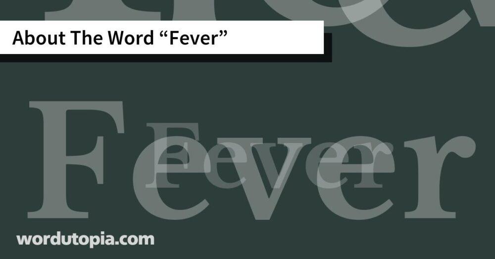 About The Word Fever