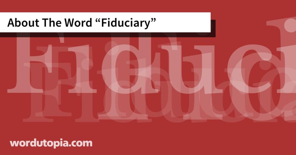 About The Word Fiduciary