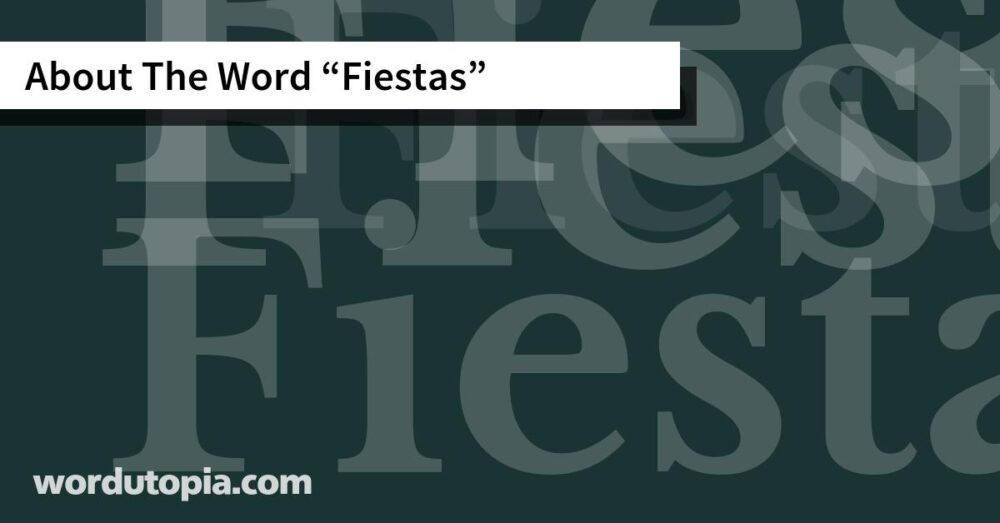 About The Word Fiestas