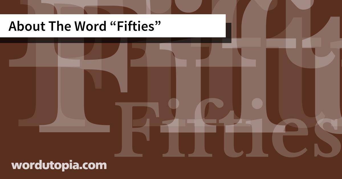 About The Word Fifties