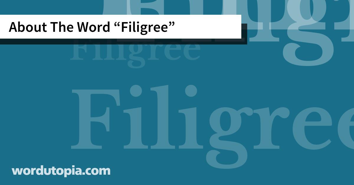 About The Word Filigree