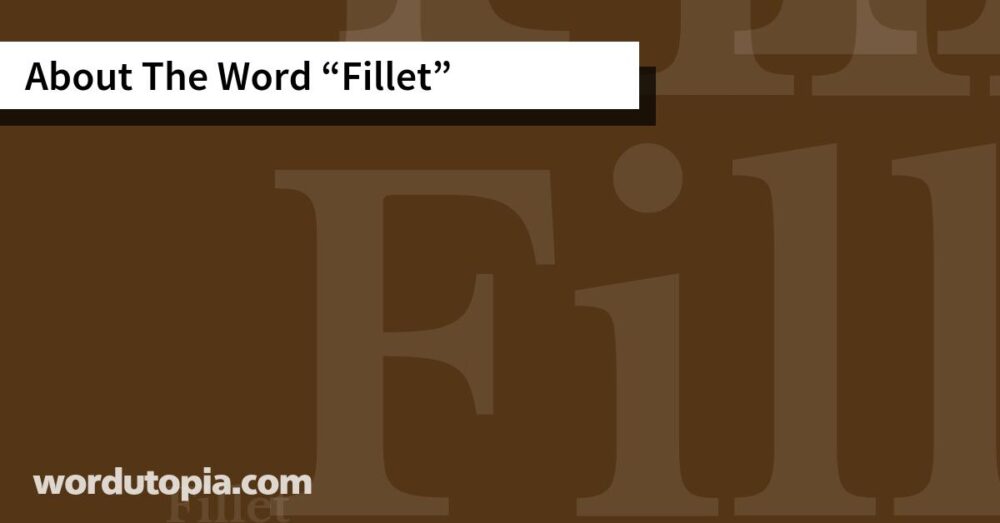 About The Word Fillet