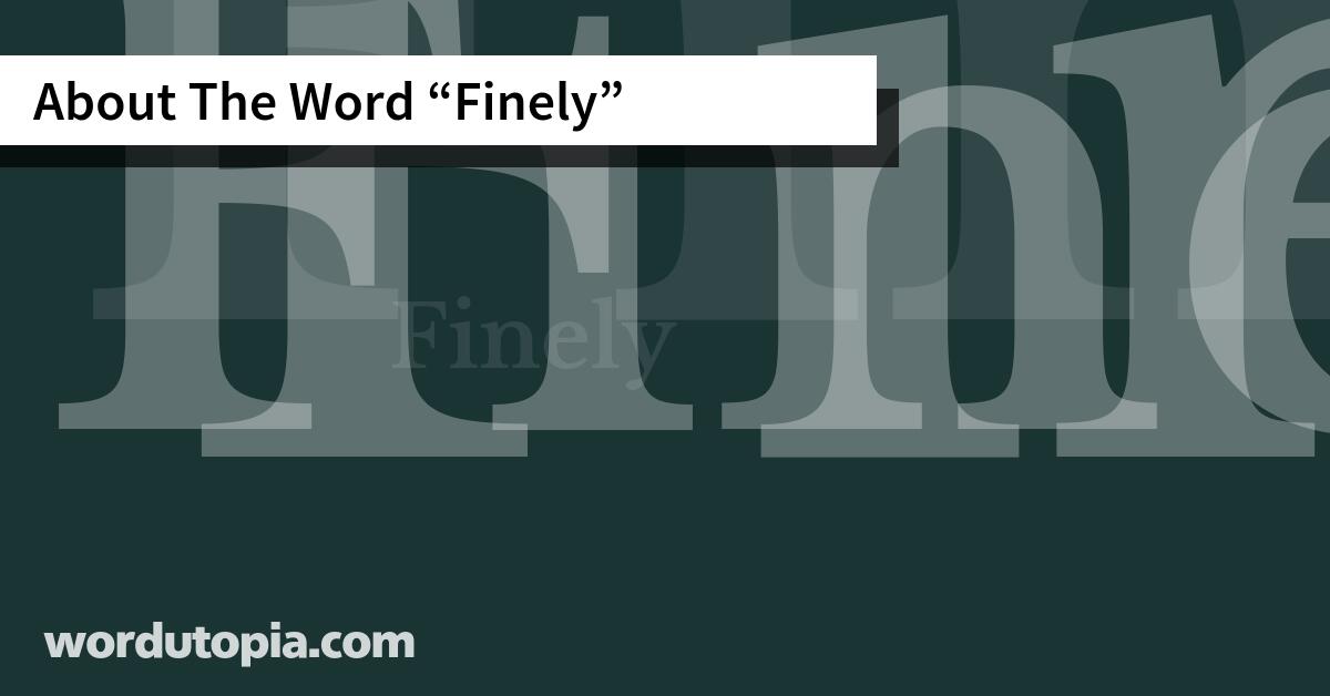 About The Word Finely