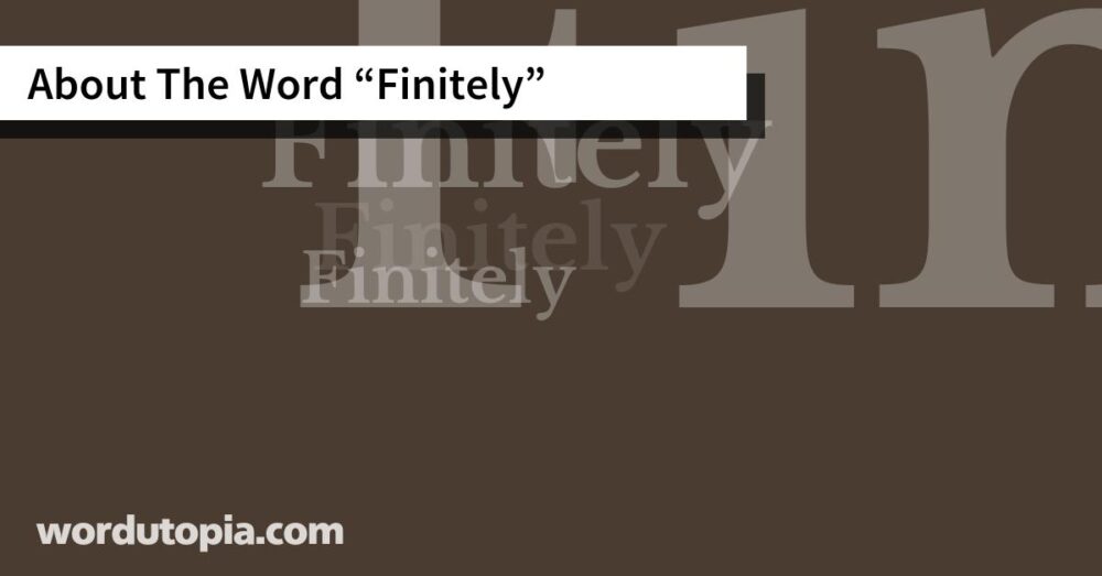 About The Word Finitely