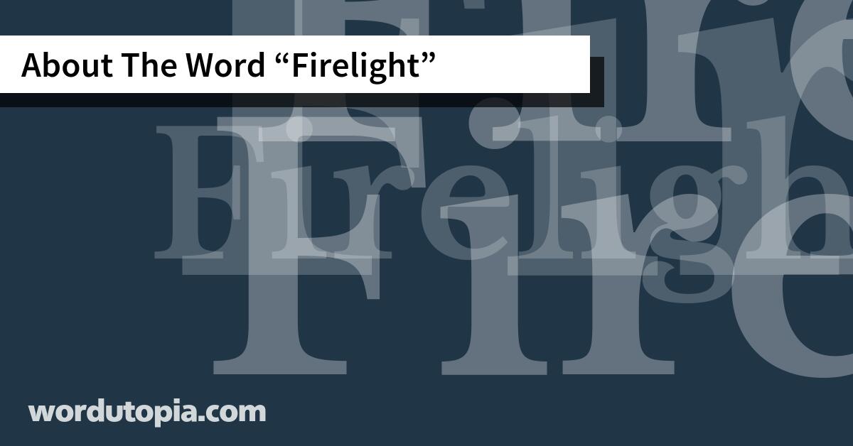About The Word Firelight