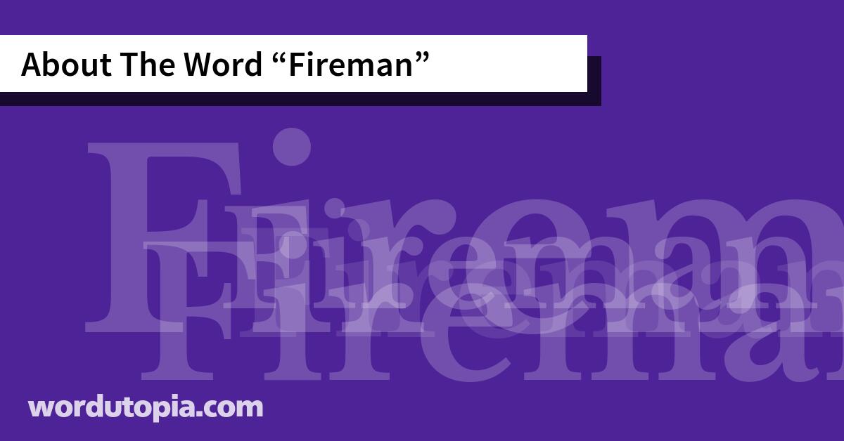 About The Word Fireman