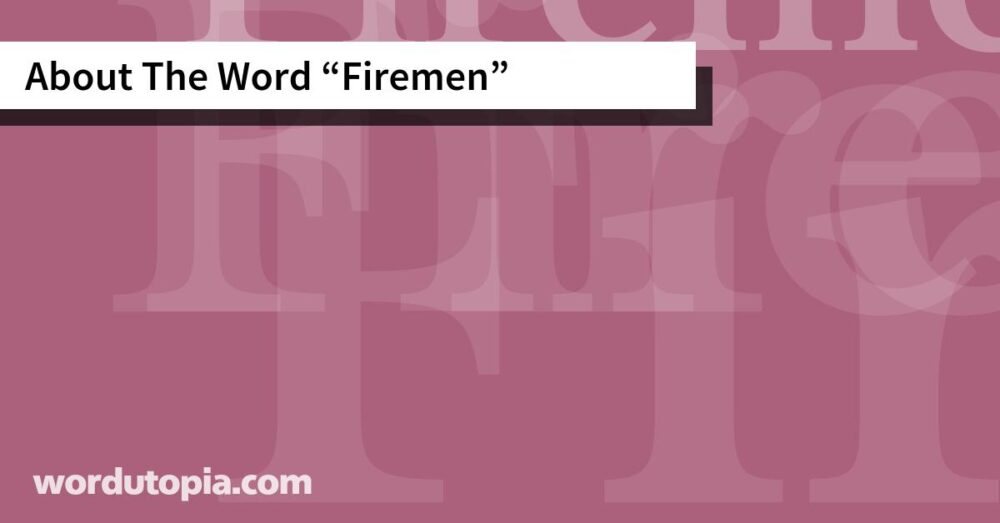 About The Word Firemen