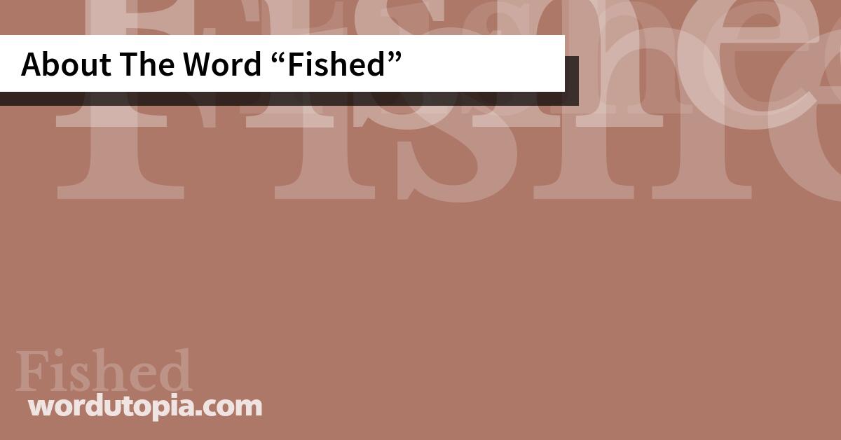 About The Word Fished