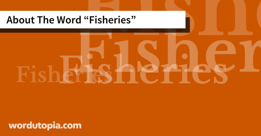 About The Word Fisheries