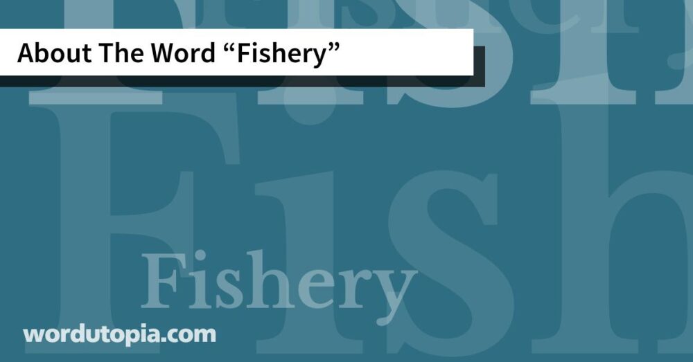 About The Word Fishery