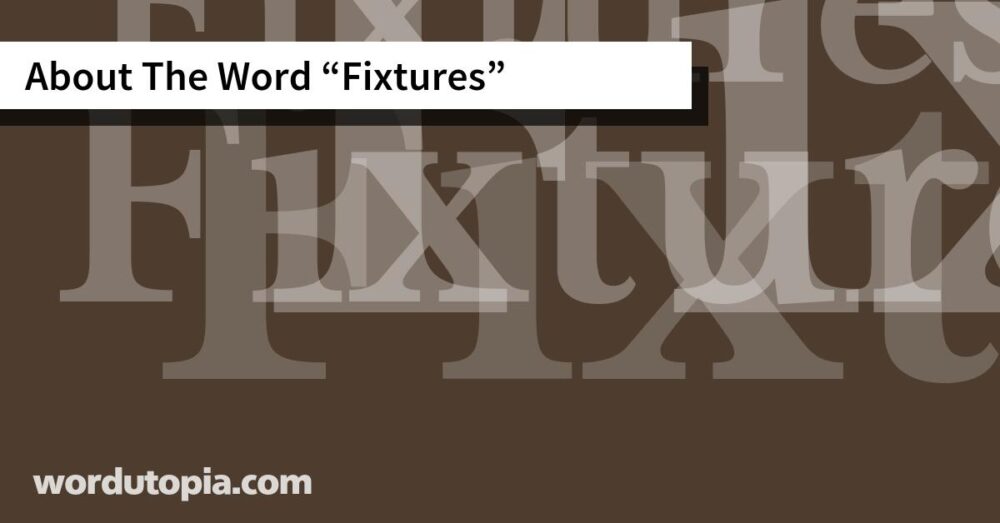 About The Word Fixtures