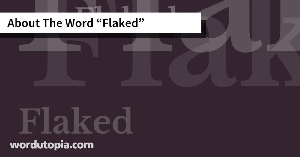 About The Word Flaked