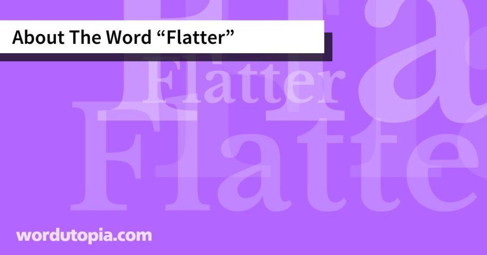 About The Word Flatter