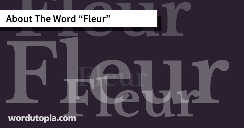 About The Word Fleur