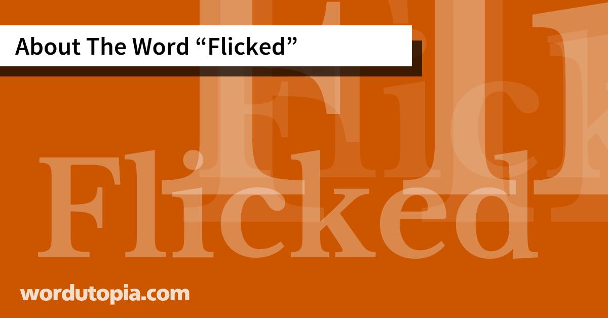 About The Word Flicked