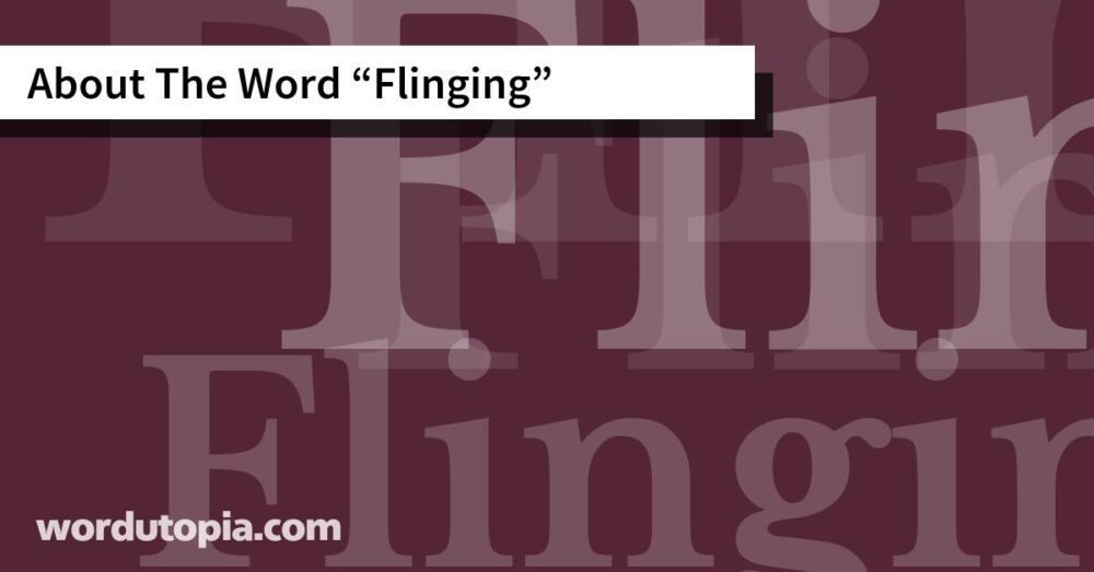 About The Word Flinging
